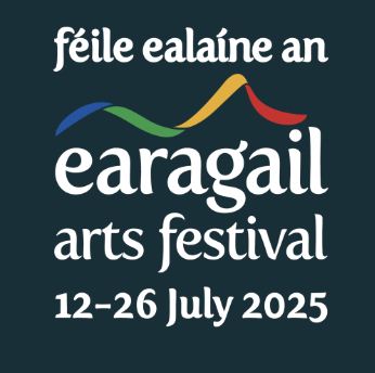 f&eacute;ile eala&iacute;ne an earagail arts festival 12-26 July 2025